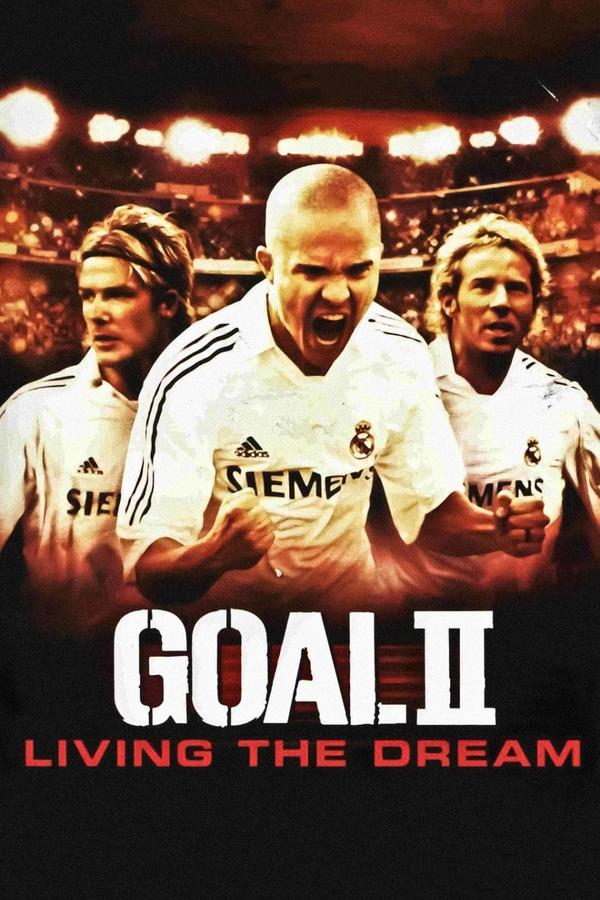 فیلم زندگی رویایی - گل 2 Goal II: Living the Dream 2007